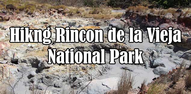 Tips for Hiking rincon de la vieja national park - read about the Las Pailas and waterfall trails