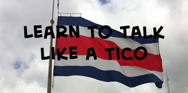 costa rican sayings - learn how to talk like a tico with these sayings and slang