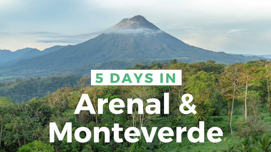 ARenal and Monteverde itinerary 5 days