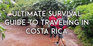ultimate survival guide to traveling in costa rica featured